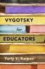 Vygotsky for Educators
