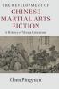The Development of Chinese Martial Arts Fiction