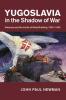 Yugoslavia in the Shadow of War