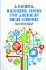 A Richer Brighter Vision for American High Schools