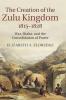 The Creation of the Zulu Kingdom 1815-1828