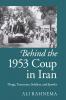 Behind the 1953 Coup in Iran