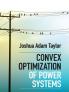 Convex Optimization of Power Systems
