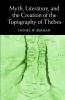 Myth Literature and the Creation of the Topography of Thebes
