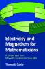 Electricity and Magnetism for Mathematicians