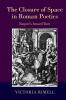 The Closure of Space in Roman Poetics