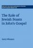 The Role of Jewish Feasts in John's Gospel