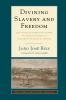 Divining Slavery and Freedom