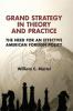 Grand Strategy in Theory and Practice
