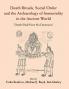 Death Rituals Social Order and the Archaeology of Immortality in the             Ancient World