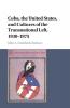 Cuba the United States and Cultures of the Transnational Left 1930-1975