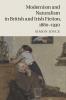 Modernism and Naturalism in British and Irish Fiction 1880-1930