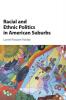 Racial and Ethnic Politics in American Suburbs