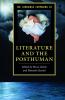 The Cambridge Companion to Literature and the Posthuman