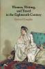 Women Writing and Travel in the Eighteenth Century