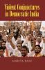 Violent Conjunctures in Democratic India