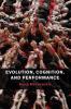 Evolution Cognition and Performance