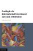 Analogies in International Investment Law and Arbitration