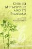 Chinese Metaphysics and its Problems