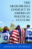 The Arab-Israeli Conflict in American Political Culture