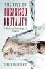 The Rise of Organised Brutality
