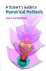 A Student's Guide to Numerical Methods