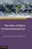 The Role of Ethics in International Law