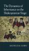 The Dynamics of Inheritance on the Shakespearean Stage