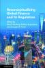 Reconceptualising Global Finance and Its Regulation