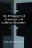 The Philosophy of Argument and Audience Reception