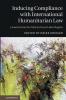 Inducing Compliance with International Humanitarian Law