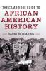 The Cambridge Guide to African American History