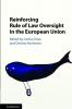 Reinforcing Rule of Law Oversight in the European             Union