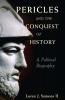 Pericles and the Conquest of History
