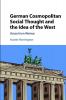 German Cosmopolitan Social Thought and the Idea of the West