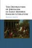 The Destruction of Jerusalem in Early Modern English Literature