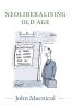 Neoliberalising Old Age