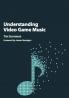 Understanding Video Game Music