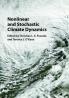 Nonlinear and Stochastic Climate Dynamics