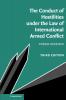 The Conduct of Hostilities under the Law of International Armed Conflict