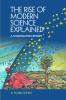 The Rise of Modern Science Explained