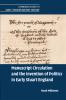 Manuscript Circulation and the Invention of Politics in Early Stuart England