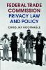 Federal Trade Commission Privacy Law and Policy