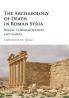 The Archaeology of Death in Roman Syria