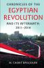 Chronicles of the Egyptian Revolution and its Aftermath