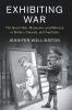 Exhibiting War