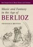 Music and Fantasy in the Age of Berlioz