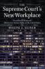The Supreme Court's New Workplace