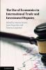 The Use of Economics in International Trade and Investment Disputes