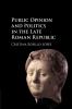 Public Opinion and Politics in the Late Roman Republic